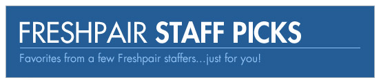 Freshpair Staff Picks